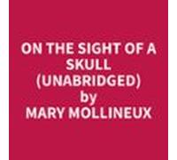 On The Sight Of A Skull (unabridged) (audiolibro)