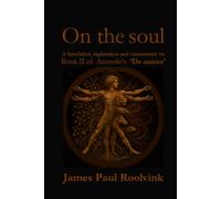 On the soul: A translation, explanation and commentary on Book II of Aristotle’s ‘De anima’