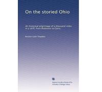 On the storied Ohio: An historical pilgrimage of a thousand miles in a skiff, from Redstone to Cairo,