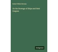 On the Stowage of Ships and their Cargoes
