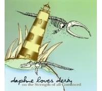 On The Strength Of All Convinced by Daphne Loves Derby (2005-08-02)