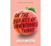 On the Subject of Unmentionable Things: The Truth Is Ripe for Posting