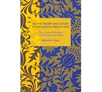 On the Theory and History of Ideological Production: Juan Carlos Rodríguez and His Contemporaries (Historical Materialism)