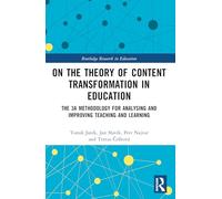 On the Theory of Content Transformation in Education: The 3A Methodology for Analysing and Improving Teaching and Learning (Routledge Research in Education)