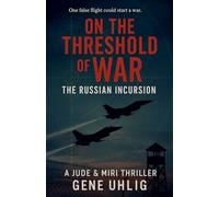 On The Threshold of War The Russian Incursion: 3 (Truth Imagined)