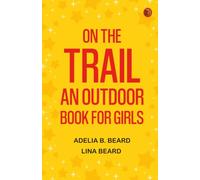 On the Trail: An Outdoor Book for Girls