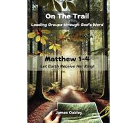 On The Trail - Matthew 1-4: Let Earth Receive Her King