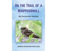 On the Trail of a Whippoorwill: My Fortunate Journey