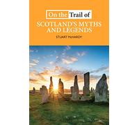 On the Trail of Scotland's Myths and Legends