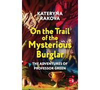 On the Trail of the Mysterious Burglar (The Adventures of Professor Green)