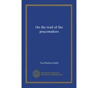 On the trail of the peacemakers