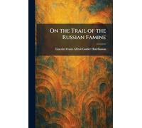 On the Trail of the Russian Famine