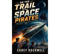 On the Trail of the Space Pirates: A Tom Corbett Space Cadet Adventure
