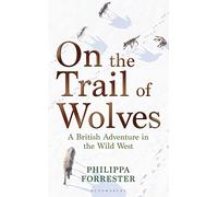 On the Trail of Wolves: A British Adventure in the Wild West