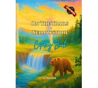 On the Trails of Yellowstone: Coloring Book (Discovering Yellowstone)
