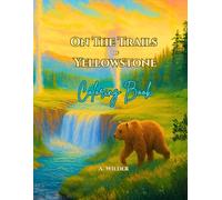 On the Trails of Yellowstone: Coloring Book (Discovering Yellowstone)