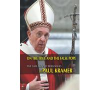 On the true and the false pope: The case against Bergoglio