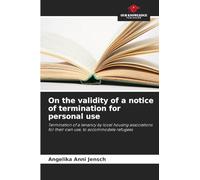 On the validity of a notice of termination for personal use: Termination of a tenancy by local housing associations for their own use, to accommodate refugees