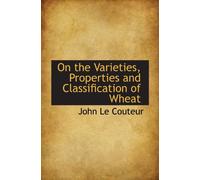 On the Varieties, Properties and Classification of Wheat
