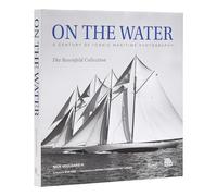 On the Water: A Century of Iconic Maritime Photography from the Rosenfeld Collection