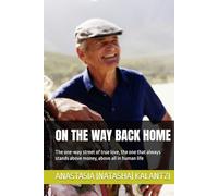 ON THE WAY BACK HOME: The one-way street of true love, the one that always stands above money, above all in human life