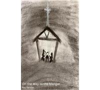 On the Way to the Manger: A Daily Devotional for the Season of Advent