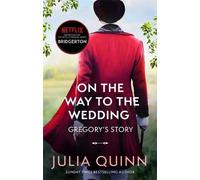 On The Way To The Wedding (Bridgerton Family 8) Gregory's Story | Julia Quinn