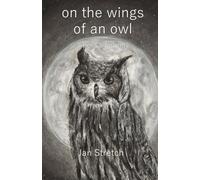 on the wings of an owl: a poet's journey