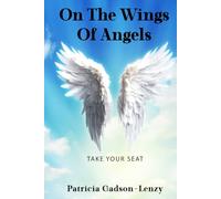 On the Wings of Angels: Take Your Seat