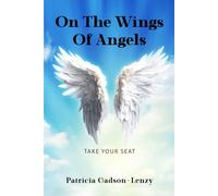 On the Wings of Angels: Take Your Seat