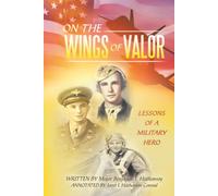On the Wings of Valor: Missions of a Military Hero