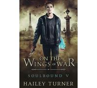 On the Wings of War: 5 (Soulbound)