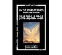 ON THE WINGS OF WORDS - SULLE ALI DELLE PAROLE words that lead far - parole che portano lontano (Books & Colors)