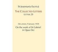 On the Work of St. Gabriel in Opus Dei (The Collected Letters)