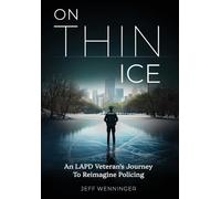 On Thin Ice: An LAPD Veteran's Journey to Reimagine Policing