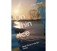 On Thin Ice: Book Three in the Go Series (GO! The Action and Adventures of Tony and his GO team)