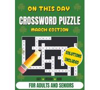 On This Day Crossword Puzzle Book March Edition: 93 History-Themed Puzzles in Easy, Medium & Hard Levels | Easy-to-Read Grids | Daily Trivia | Brain and Mental Stimulation for Adults and Seniors