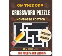 On This Day Crossword Puzzle Book November Edition: 90 History-Themed Puzzles in Easy, Medium & Hard Levels | Easy-to-Read Grids | Daily Trivia | ... for Adults and Seniors for Relaxation