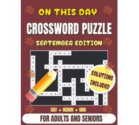 On This Day Crossword Puzzle Book September Edition: 90 History-Themed Puzzles in Easy, Medium & Hard Levels | Easy-to-Read Grids| Daily Trivia | ... for Adults and Seniors for Relaxation