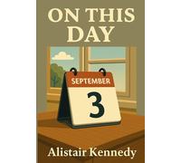 On This Day: September 3: Fascinating Events, Births, and Deaths That Shaped History