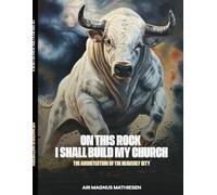 ON THIS ROCK I SHALL BUILD MY CHURCH: - The Architecture of the Heavenly City (THE TEN FACES OF THE CHURCH (ECCLESIA) OF JESUS CHRIST)