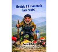On this TT mountain luck costs!: The 1961 TT adventures of Finn and Pete