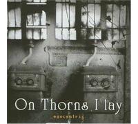 on thorns i lay - egocentric