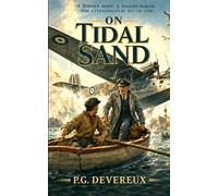 On Tidal Sand: A hidden hero. A seaside wager. One extraordinary day in 1930. (Tidal Sand Trilogy)