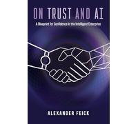 On Trust and AI: A Blueprint for Confidence in the Intelligent Enterprise