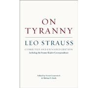 On Tyranny: Corrected and Expanded Edition, Including the Strauss-Kojève Correspondence