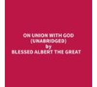 On Union With God (Unabridged)