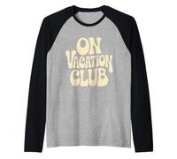 On Vacation Club Verano Playa Festival Vacaciones Camiseta Manga Raglan