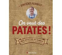 On veut des patates !: Mes recettes de famille cuisinées de génération en génération