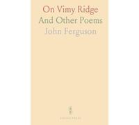 On Vimy Ridge: And Other Poems